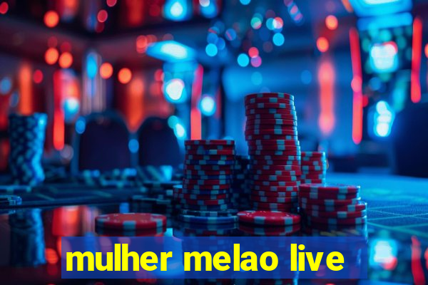 mulher melao live